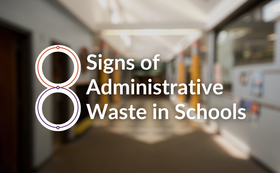 8 Signs of Administrative Waste in Schools